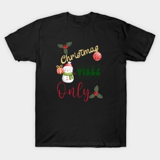 Christmas Vibes Only Holiday Season T-Shirt